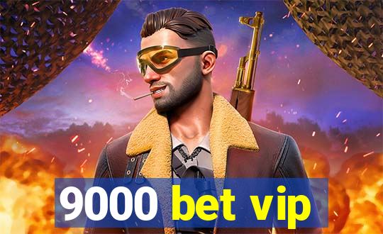 9000 bet vip